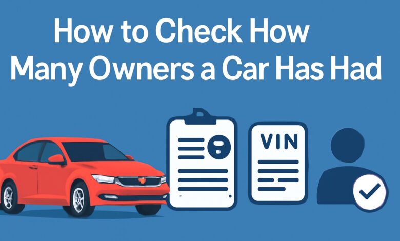 How to Check How Many Owners a Car Has Had