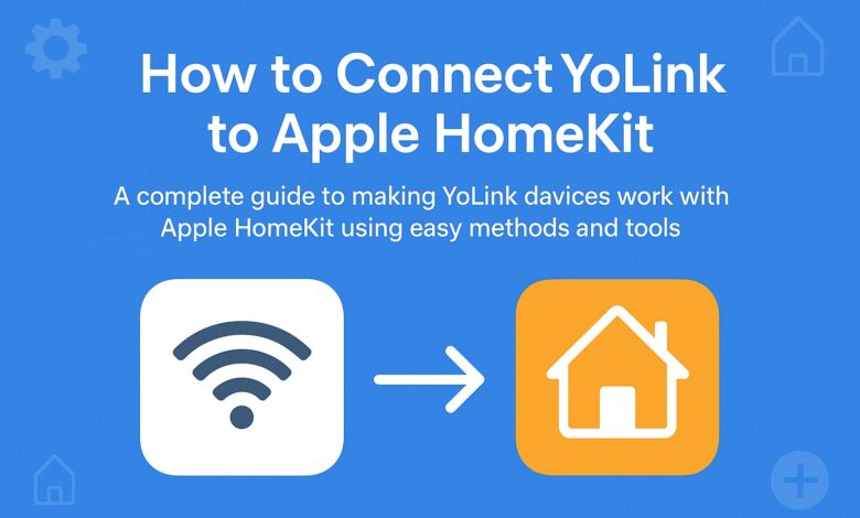 How to Connect YoLink to Apple HomeKit