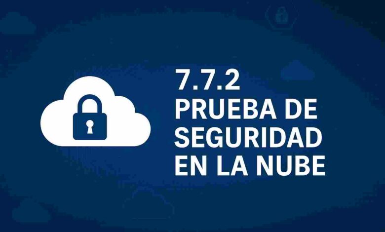7.7.2 Prueba de Seguridad en la Nube