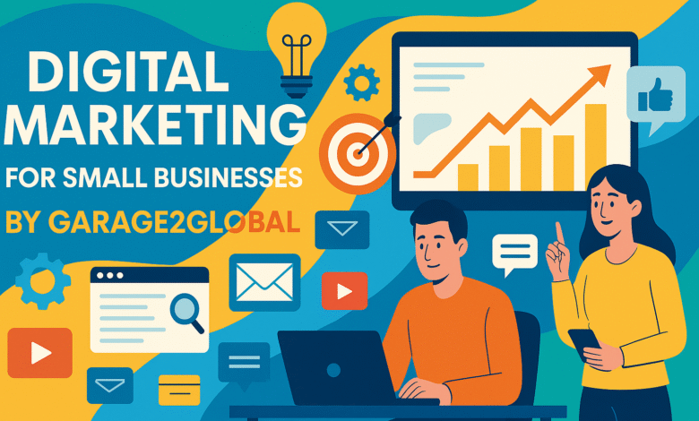Digital Marketing for Small Businesses by Garage2Global