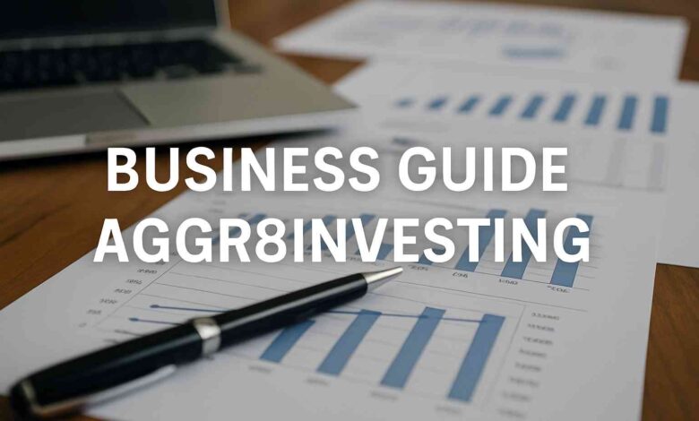 Business Guide Aggr8Investing