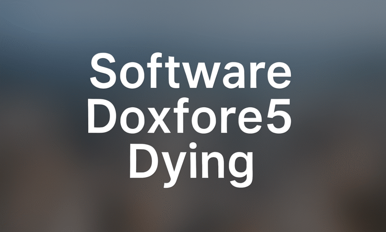 Software Doxfore5 Dying