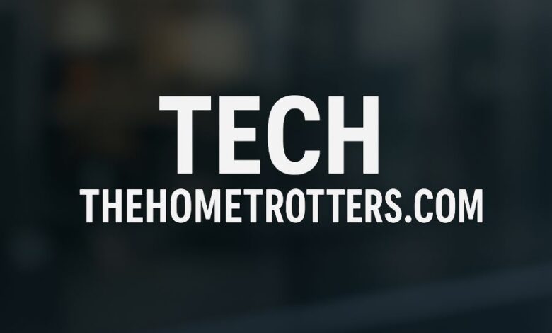 Tech TheHomeTrotters.com