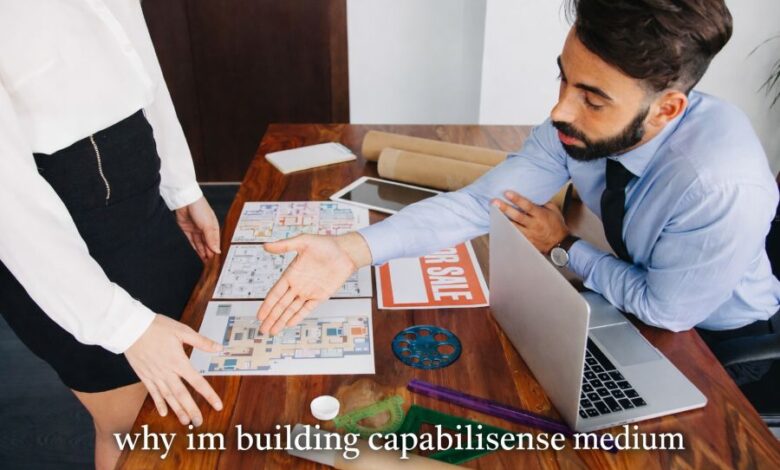 why im building capabilisense medium